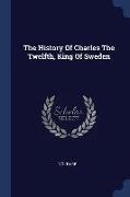 The History of Charles the Twelfth, King of Sweden