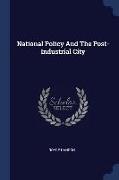 National Policy and the Post-Industrial City