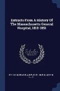 Extracts from a History of the Massachusetts General Hospital, 1810-1851