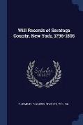 Will Records of Saratoga County, New York, 1796-1805
