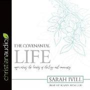 The Covenantal Life: Appreciating the Beauty of Theology and Community