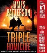 Triple Homicide: From the Case Files of Alex Cross, Michael Bennett, and the Women's Murder Club