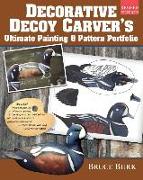 Decorative Decoy Carver's Ultimate Painting & Pattern Portfolio, Revised Edition