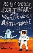 The Long-Lost Secret Diary of the World's Worst Astronaut