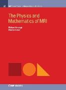 The Physics and Mathematics of MRI