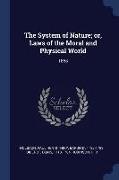 The System of Nature, Or, Laws of the Moral and Physical World: 1868