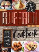 The Buffalo New York Cookbook: 70 Recipes from the Nickel City