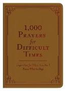 1,000 Prayers for Difficult Times: Inspiration for When You Don't Know What to Pray