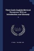 Three Early English Metrical Romances: With an Introduction and Glossary: 18