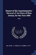 Report of the Quartermaster- General of the State of New Jersey, for the Year 1895: 1895
