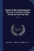 Report of the Quartermaster- General of the State of New Jersey, for the Year 1912: 1912
