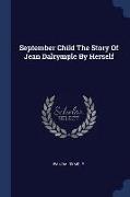 September Child the Story of Jean Dalrymple by Herself