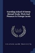 Traveling School of Seven Abroad, Study, Work and Pleasure in Foreign Lands