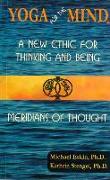 Yoga for the Mind: A New Ethic for Thinking and Being & Meridians of Thought
