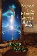 Beyond the Mirror, Volume 6: Alternate Worlds