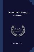 Female Life in Prison, 2: By a Prison Matron