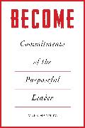 Become: Commitments of Purposeful Leadership