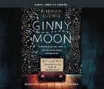 Ginny Moon (Ginny Moon): Te Presento a Ginny. Tiene Catorce A¤os, Es Autista y Guarda Un Secreto Desgarrador (Meet Ginny
