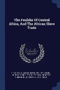 The Foulahs of Central Africa, and the African Slave Trade