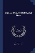 Frances Willard, Her Life and Work