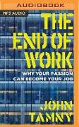 The End of Work: Why Your Passion Can Become Your Job