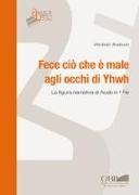 Fece CIO Che E Male Agli Occhi Di Yhwh: La Figura Narrativa Di Acab in 1 Re