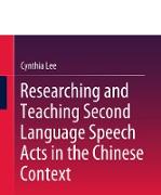 Researching and Teaching Second Language Speech Acts in the Chinese Context