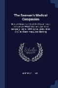 The Seaman's Medical Companion: Being a Guide to Detect and Treat Those Diseases to Which Mariners Are Most Generally Liable: With Some Useful Hints o