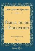 Émile, ou de l'Éducation, Vol. 4 (Classic Reprint)