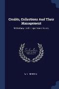 Credits, Collections and Their Management: With Many Credit Department Forms