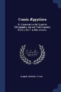 Crania Ægyptiaca: Or, Observations on Egyptian Ethnography, Derived from Anatomy, History and the Munoments