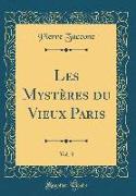 Les Mystères du Vieux Paris, Vol. 3 (Classic Reprint)