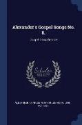 Alexander's Gospel Songs No. 8.: Gospel Song Service