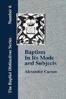 Baptism in Its Mode and Subjects