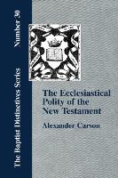 Ecclesiastical Polity of the New Testament