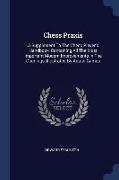 Chess Praxis: A Supplement to the Chess Player's Handbook, Containing All the Most Important Modern Improvements in the Openings, Il
