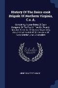 History of the Doles-Cook Brigade of Northern Virginia, C.S. A.: Containing Muster Roles of Each Company of the Fourth, Twelfth, Twenty-First and Fort