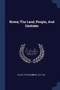 Korea, The Land, People, and Customs