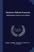 Gesenius' Hebrew Grammar: With Numerous Corrections and Additions