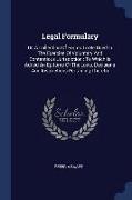 Legal Formulary: Or, a Collection of Forms to Be Used in the Exercise of Voluntary and Contentious Jurisdiction: To Which Is Added an E