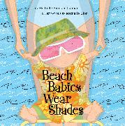 Beach Babies Wear Shades