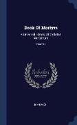 Book of Martyrs: A Universal History of Christian Martyrdom, Volume 1