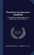 The Disston Lumberman's Handbook: A Practical Book of Information on the Construction and Care of Saws