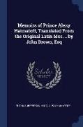 Memoirs of Prince Alexy Haimatoff, Translated From the Original Latin Mss ... by John Brown, Esq