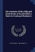 The Contents of the Fifth and Sixth Books of Euclid (With a Note On Irrational Numbers)