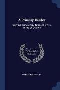 A Primary Reader: Old-Time Stories, Fairy Tales and Myths, Retold by Children