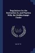 Regulations for the Instruction In, and Practice With, the Watkin Range-Finder