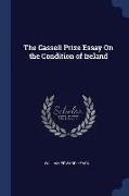 The Cassell Prize Essay On the Condition of Ireland