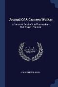 Journal of a Canteen Worker: A Record of Service with the American Red Cross in Flanders