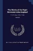 The Works of the Right Reverend John England: First Bishop of Charleston, Volume 2